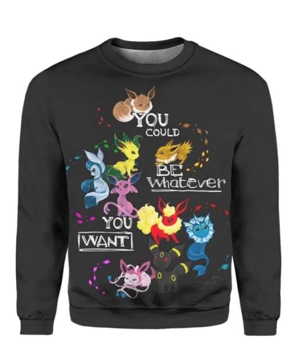 Bland Eevee You Could Be Whatever you want - All Over Apparel - Sweatshirt / S - www.secrettees.com