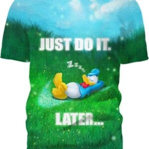 Donald - Just Do It Later - All Over Apparel - T-Shirt / S - www.secrettees.com
