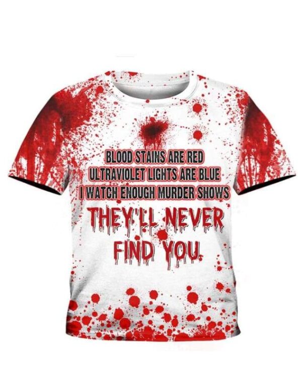 Halloween Blood Stains Are Red Ultraviolet Lights Are Blue They’ll Never Find You Hoodie T-shirt - All Over Apparel - Kid Tee / S -