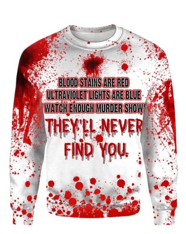 Halloween Blood Stains Are Red Ultraviolet Lights Are Blue They’ll Never Find You Hoodie T-shirt - All Over Apparel - Sweatshirt / S -