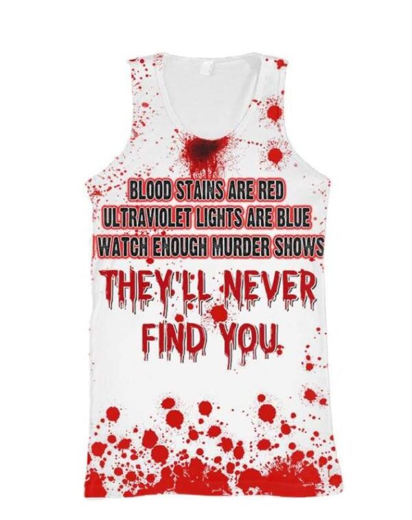 Halloween Blood Stains Are Red Ultraviolet Lights Are Blue They’ll Never Find You Hoodie T-shirt - All Over Apparel - Tank Top / S -