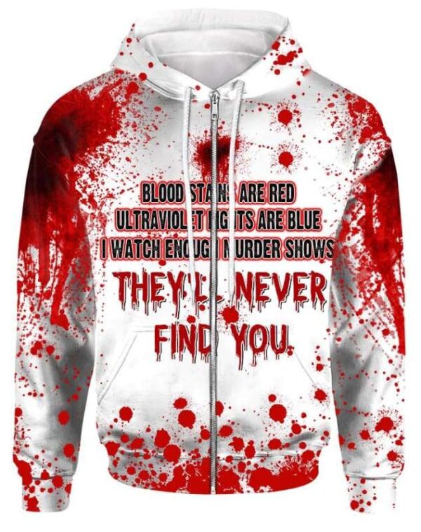 Halloween Blood Stains Are Red Ultraviolet Lights Are Blue They’ll Never Find You Hoodie T-shirt - All Over Apparel - Zip Hoodie / S -