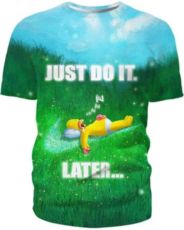 Homer Simpson - Just Do It Later - All Over Apparel - T-Shirt / S - www.secrettees.com