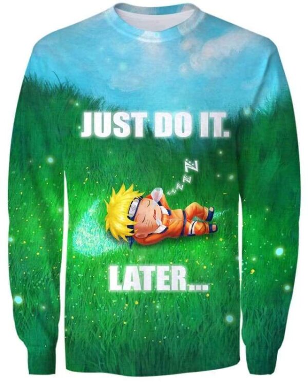 Naruto - Just Do It Later - All Over Apparel - Sweatshirt / S - www.secrettees.com