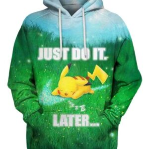 Pikachu - Just Do It Later - All Over Apparel - Hoodie / S - www.secrettees.com