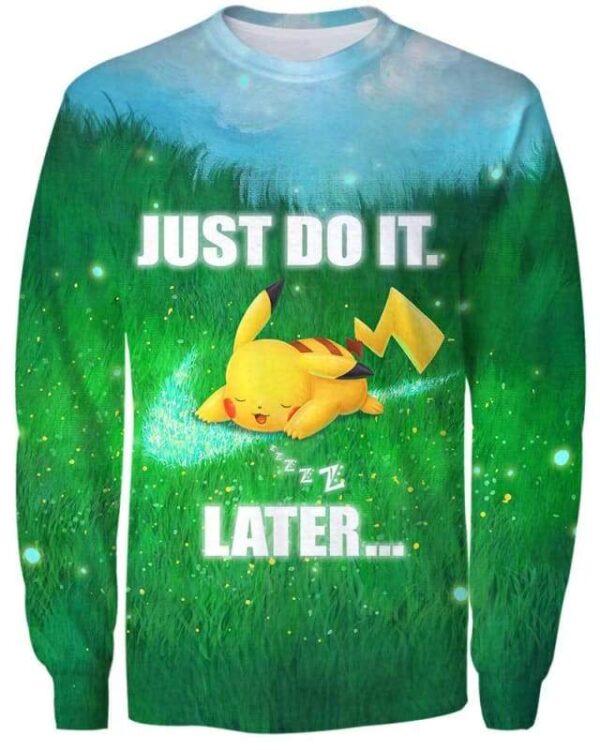 Pikachu - Just Do It Later - All Over Apparel - Sweatshirt / S - www.secrettees.com