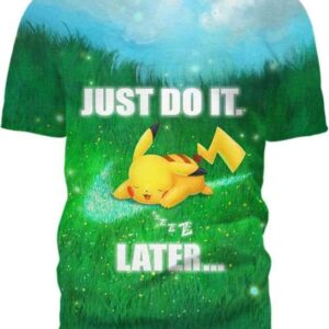 Pikachu - Just Do It Later - All Over Apparel - T-Shirt / S - www.secrettees.com