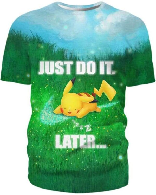 Pikachu - Just Do It Later - All Over Apparel - T-Shirt / S - www.secrettees.com