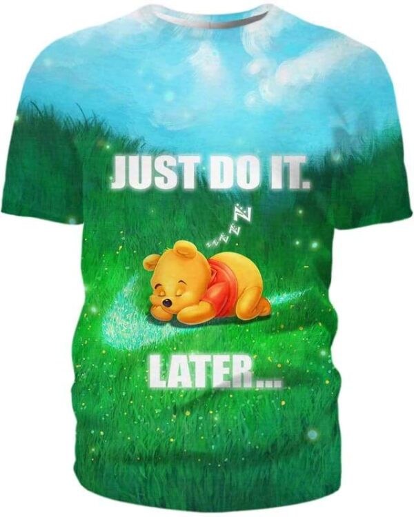 Pooh - Just Do It Later - All Over Apparel - T-Shirt / S - www.secrettees.com