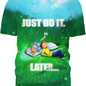 Rick And Morty - Just Do It Later - All Over Apparel - T-Shirt / S - www.secrettees.com