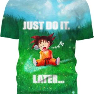 Son Goku - Just Do It Later - All Over Apparel - T-Shirt / S - www.secrettees.com