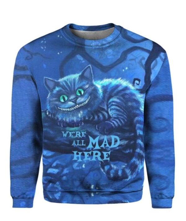 We’re All Mad Here - All Over Apparel - Sweatshirt / S - www.secrettees.com